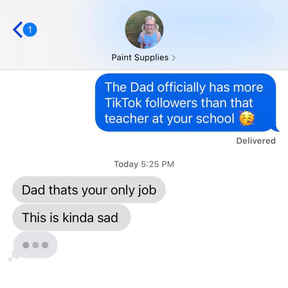 The Dad officially has more TikTok followers than that teacher at your school | Dad thats your only job | This is kinda sad | ...